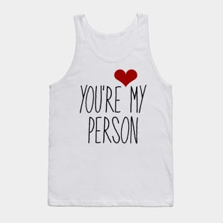 You're My Person Tank Top